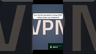 Can You Be Arrested for Using VPN?| Indian Cyber Law Explained!| #trending #shorts #law