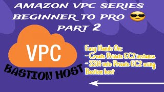 🔐 Secure Your AWS VPC with a Bastion Host | Step-by-Step Tutorial 🌐 | AWS VPC | Part 2