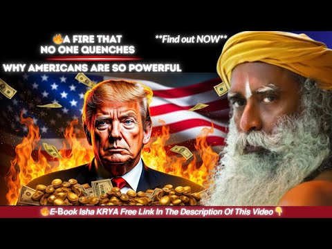 🔥SADHGURU - A FIRE THAT DOES NOT EXTINGUISH 3 REASONS WHY NO ONE CAN STOP AMAERICA