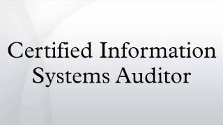 Certified Information Systems Auditor