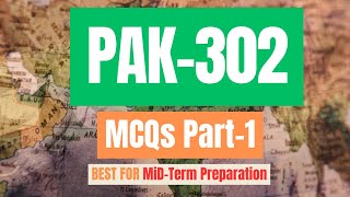 PAK302 | Solved MCQs |  Part 1 | Mid Term MCQs | Most Important for Good GPA
