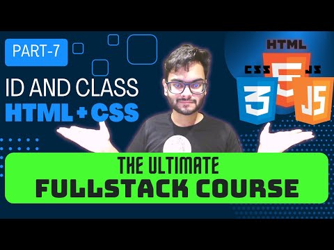 HTML Tutorial: Ids & Classes in HTML | Full Stack Web Development Tutorials #7