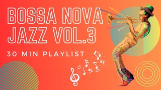 Jazz Vol.3 - Bossa Nova Love & Happy | Smooth & Romantic Bossa Nova Music