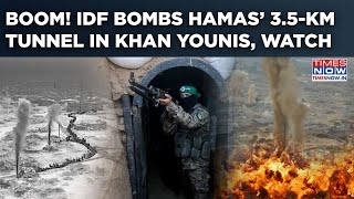 IDF Spots Hamas 3.5 KM Khan Younis Tunnel| Watch What Troops Did Next| On Cam: Massive Gaza Blast