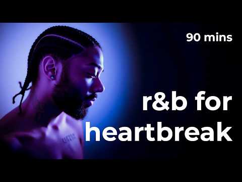 r&b for heartbreak | 90 mins of brent faiyaz sonder & more | blue valentine playlist