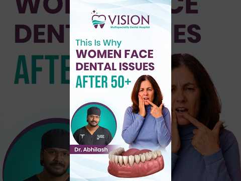 "Why Do Women Over 50+ Face More Dental Problems?