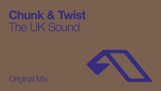 Chunk & Twist - The UK Sound (Original Mix) [2007]