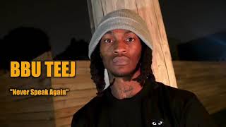 Never Speak Again x B.B.U TEEJ