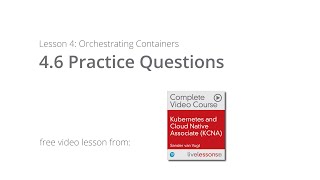 Practice Questions - Orchestrating Containers | KCNA Certification Course