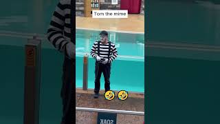 Tomthemime🤣🤣#funny #funnyvideo #prank #happy #mime #fypyoutube #fyp