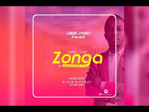 Zonga Guellord VIP Lubwe studio production (Ir Bienvenu Ndelya director)