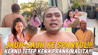 CIPUNG KOMPAK NGERJAIN KEANU!!! NAGITA GABERENTI NGAKAK!! KEANU NYERAH!!!