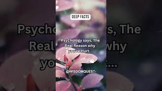 Psychology says, The Real Reasons Why you're Hurt... #shorts #deepfacts  #subscribe