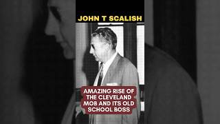 JOHN SCALISH | OLD SCHOOL CLEVELAND MOB BOSS DURING GOLDEN AGE #mafiahistory