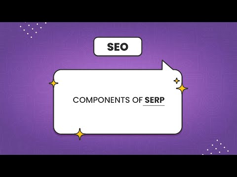 Components of SERP | What results are included in Search Engine Results Page