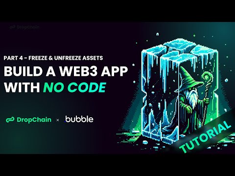 Freeze and Unfreeze Assets - Build a No-Code Web3 App with Bubble x DropChain | Part 4