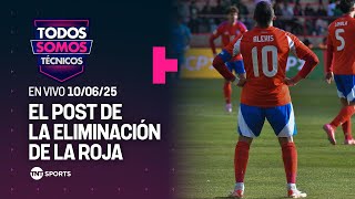 ⚽🇨🇱 Todos Somos Técnicos - El POST de la eliminación de Chile