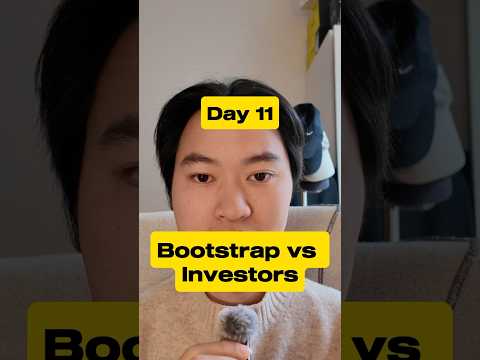 Day 11 - Bootstrap vs investors #buildinpublic #entrepreneur #startup