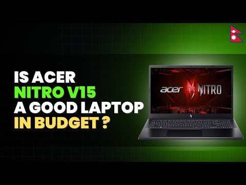 Acer Nitro V15: The Best Budget Gaming Laptop of 2024?
