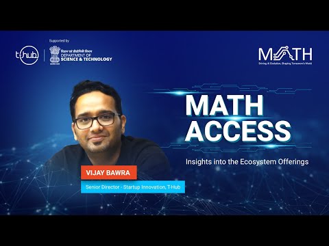 Vijay Bawra, Senior Director - Startup Innovation, T-Hub Talks Ecosystem Offerings | MATH #access