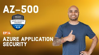 AZ-500 Exam EP 14: Azure Application Security