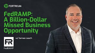 FedRAMP Business Case - A Billion Dollar Missed Business Opportunity - Fortreum