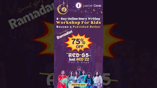Story writing workshop – 75% off for Ramadan!  #stories #learnercircle  #mywriters #dubaiutsav