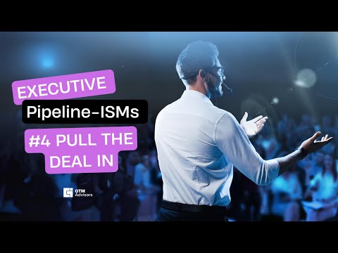 Pipeline-ism #4  - Pull the Deal In