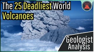 The 25 Deadliest Volcanoes around the World; Geologist Analysis