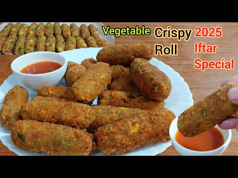 Crispy Vegetable Roll Recipe |Veg Roll kabab Banane ka Tarika | 2025 Iftar Special Recipe