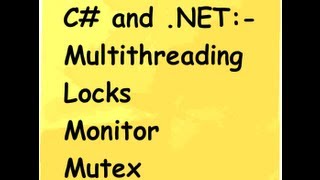 c# (Csharp) and .NET :- Multithreading and thread safe objects.