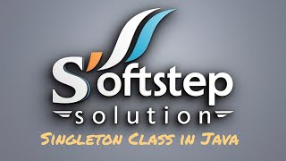 Singleton Class in Java #Java #Singleton #DesignPatterns #Softstep #SoftstepSolution