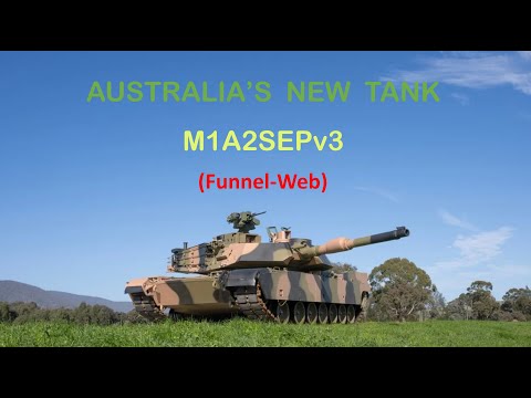 Australia's New Tank - M1A2SEPv3 "Funnel-Web" - Its place in the Armoured Force.