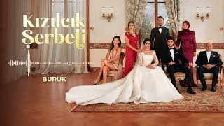 Kızılcık Şerbeti Dizi Müzikleri | Buruk