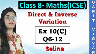 Direct and Inverse variation | ICSE class 8 mathematics | Chapter 10 | Ex 10 (C) | Q 6-10 | Selina