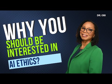 Why should you be interested in AI Ethics?
