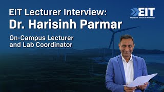 Meet Dr. Harisinh Parmar, EIT's On-Campus Lecturer and Lab Coordinator