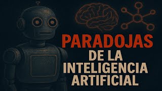 Paradojas de la Inteligencia Artificial Que te Romperan la Cabeza para Dormir