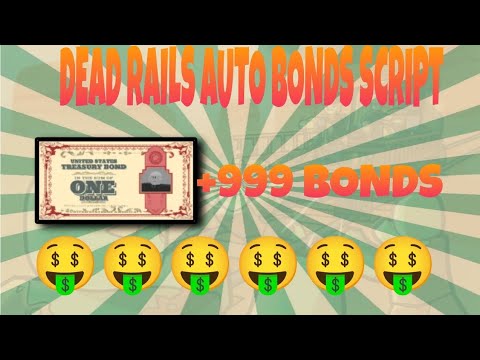 Dead Rails Auto Bonds Script | 100+ bonds per round!!