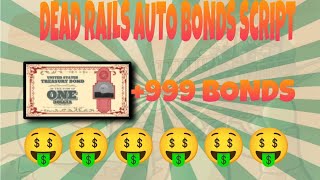 Dead Rails Auto Bonds Script | 100+ bonds per round!!