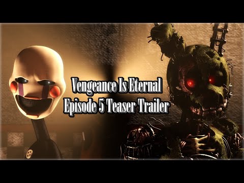[SFM FNaF] Vengeance Is Eternal Part 5 Trailer "The Fire"