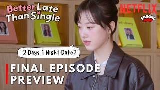 Better Late Than Single Episode9 - 10 Preview & Spoiler | Seo Inguk | Kang Hanna