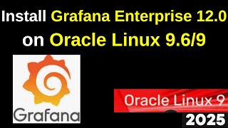 How to Install and Configure grafana 12.0 on Oracle Linux 9.6 | Grafana Dashboards