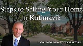 Steps to Selling Your Home in Katimavik | Best Guide
