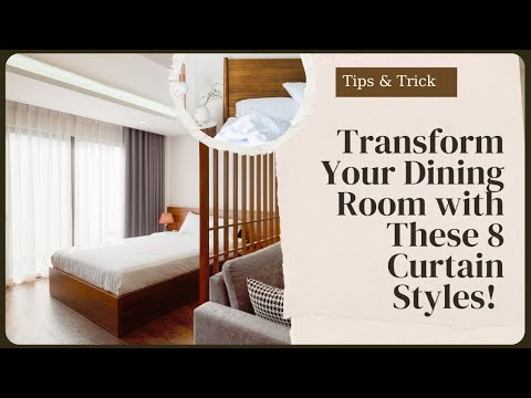 Transform Your Dining Room with These 8 Curtain Styles!