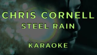Chris Cornell - Steel Rain • KARAOKE