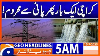 Major Breakdown at Dhabeji Affects Karachi Water Supply | Headlines Geo News 5 AM | 15 July 2025