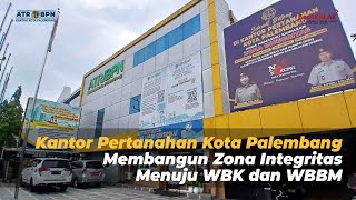 Kantor Pertanahan Kota Palembang Membangun Zona Integritas Menuju WBK dan WBBM