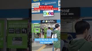 How to use Kansai International Airport, KIX  #japan #touristinformation #kansaiairport #osaka #kix