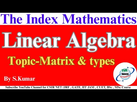 Linear Algebra L-1, Matrix and types of Matrix , #csirnetmaths #csirnetlinearalgebra #matrix #cgset